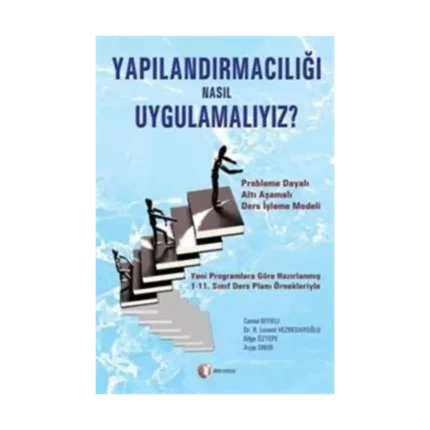 Yapılandırmacılığı Nasıl Uygulamalıyız?