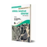 Kuramdan Uygulamaya Sınıf Öğretmenliği Seti - Görsel Sanatlar Öğretimi
