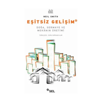 Eşitsiz Gelişim (Doğa, Sermaye ve Mekanın Üretimi)