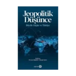 Jeopolitik Düşünce Büyük Güçler ve Türkiye