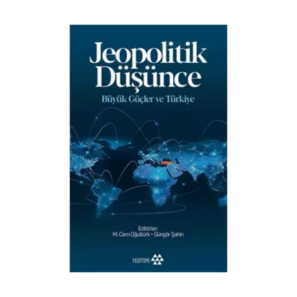 Jeopolitik Düşünce Büyük Güçler ve Türkiye