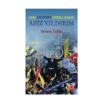 Sarı-Lacivert Öfkeli Adam : Aziz Yıldırım