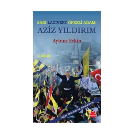 Sarı-Lacivert Öfkeli Adam : Aziz Yıldırım