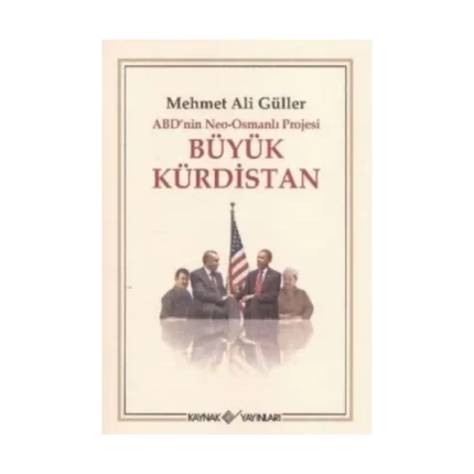 ABD’nin Neo - Osmanlı Projesi Büyük Kürdistan