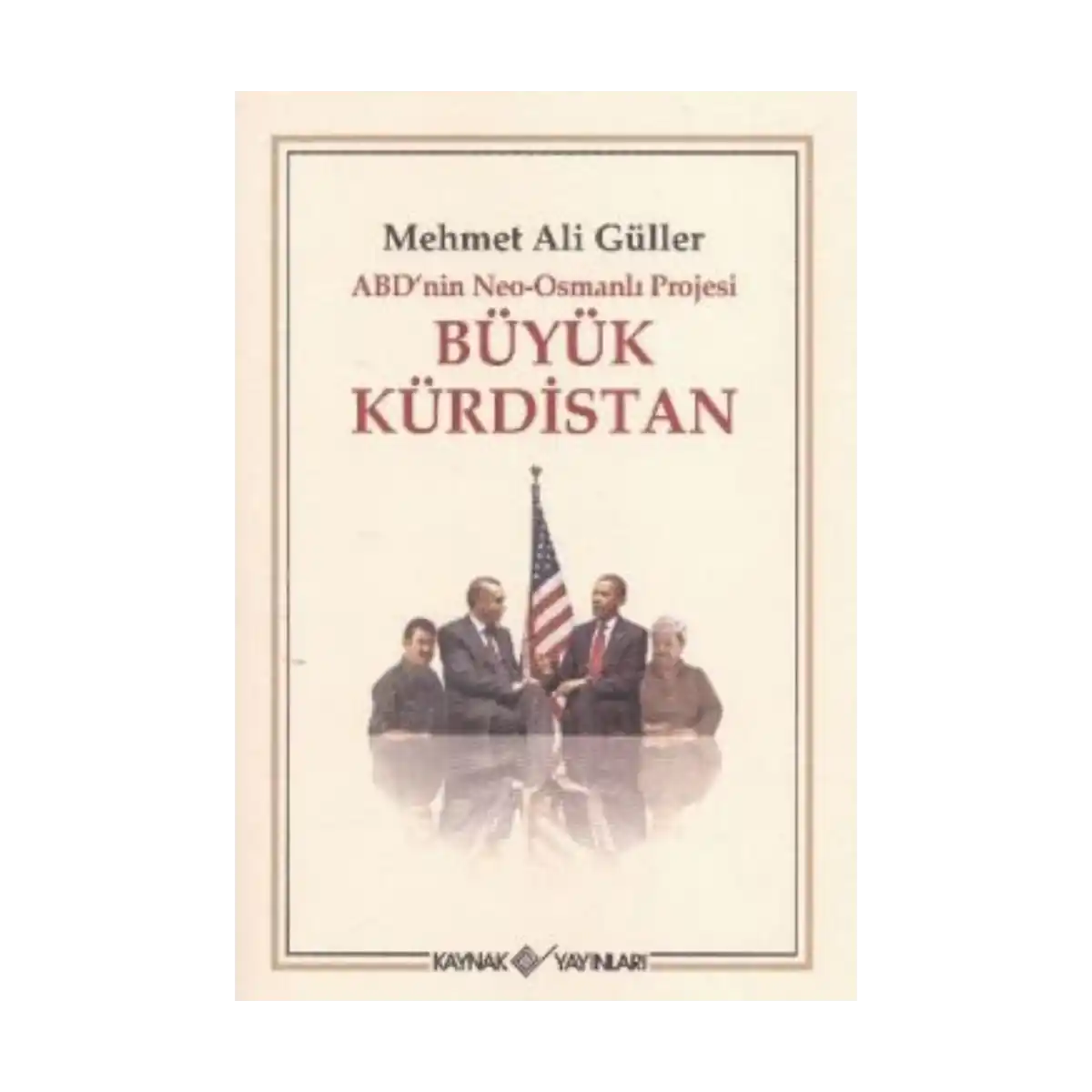 3e53c-abd-nin-neo-osmanli-projesi-buyuk-kurdistan-1-1.webp ABD’nin Neo - Osmanlı Projesi Büyük Kürdistan - Görsel 1