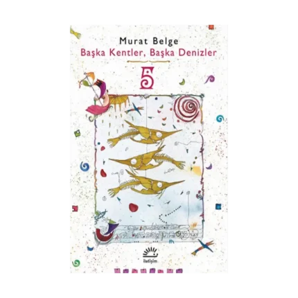 Başka Kentler, Başka Denizler 5
