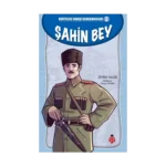 Şahin Bey - Kurtuluş Savaşı Kahramanları 2