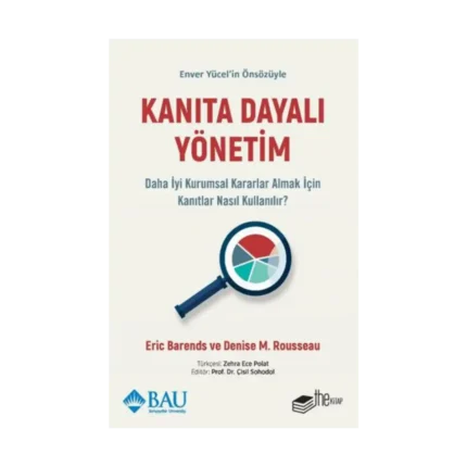 Kanıta Dayalı Yönetim - Daha İyi Kurumsal Kararlar Almak İçin Kanıtlar Nasıl Kullanılır?