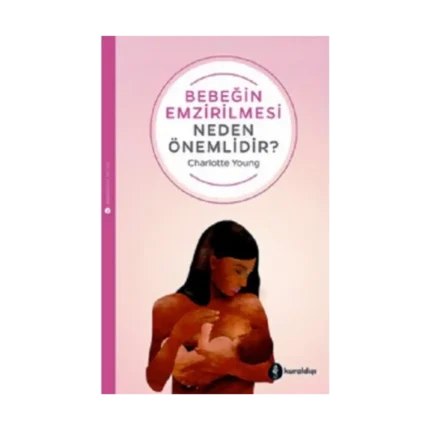 Bebeğin Emzirilmesi Neden Önemlidir?