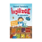 Resimli Temalarla İngilizce İlk Kelimelerim 5 - Sebze ve Meyveler