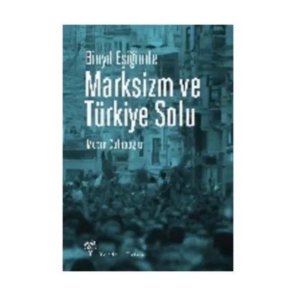 Binyıl Eşiğinde Marksizm ve Türkiye Solu