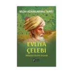 Bilim Adamlarımız Serisi: Evliya Çelebi
