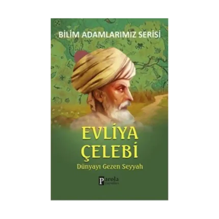 Bilim Adamlarımız Serisi: Evliya Çelebi