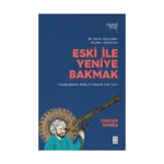 Eski ile Yeniye Bakmak - Bir Alimin Gözünden Modern Astronomi