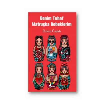 Benim Tuhaf Matruşka Bebeklerim