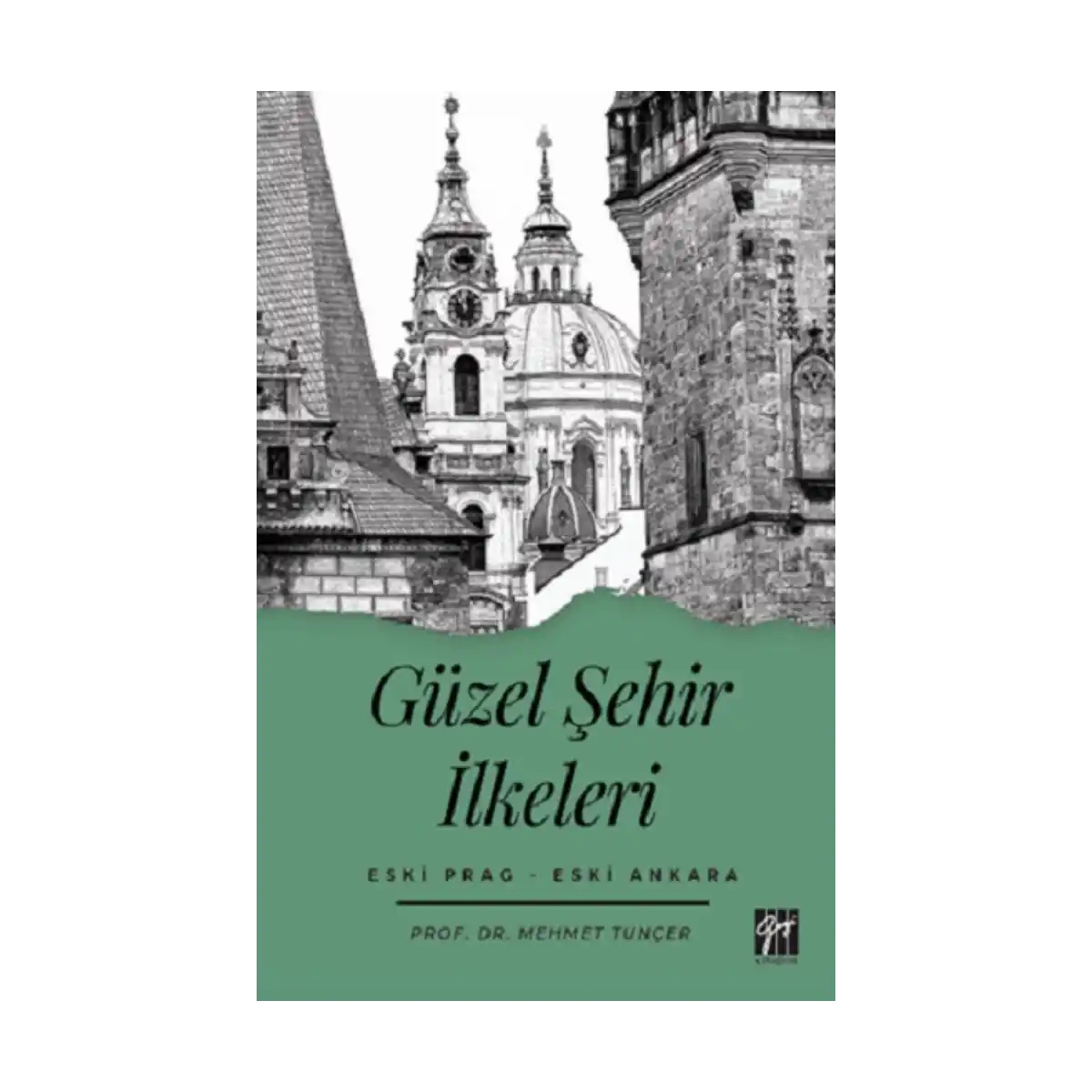 3face-guzel-sehir-ilkeleri-eski-prag-eski-ankara-1-1.webp Güzel Şehir İlkeleri Eski Prag - Eski Ankara - Görsel 1