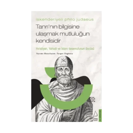 İskenderiyeli Philo Judaeus – Tanrı’nın Bilgisine Ulaşmak Mutluluğun Kendisidir