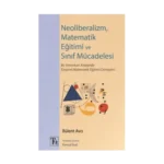 Neoliberalizm, Matematik Eğitimi ve Sınıf Mücadelesi