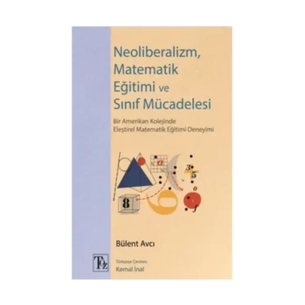 Neoliberalizm, Matematik Eğitimi ve Sınıf Mücadelesi