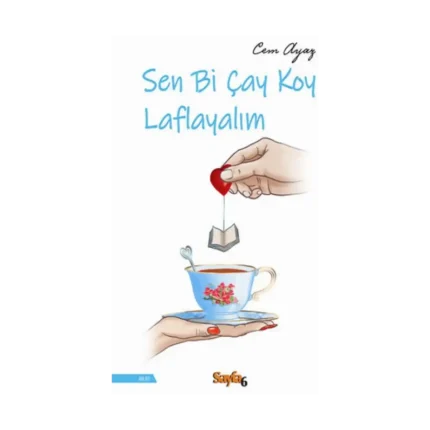 Sen Bi Çay Koy Laflayalım
