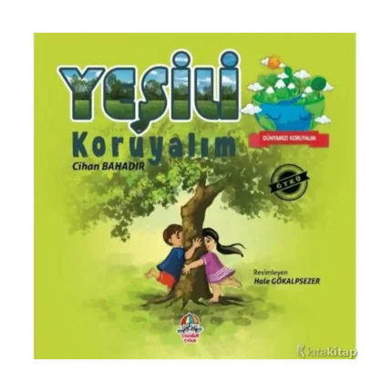 Dünyamızı Koruyalım - Yeşili Koruyalım