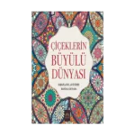 Çiçeklerin Büyülü Dünyası