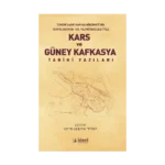 Kars ve Güney Kafkasya Tarihi Yazıları