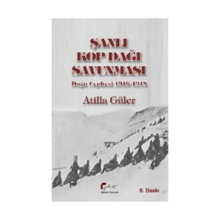 Şanlı Kop Dağı Savunması - Doğu Cephesi 1916-1918