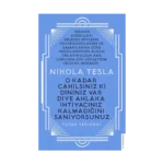 Nikola Tesla - O Kadar Cahilsiniz ki Dininiz Var Diye Ahlaka İhtiyacınız Kalmadığını Sanıyorsunuz