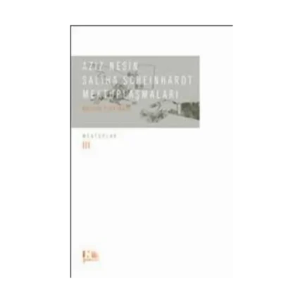 Aziz Nesin - Saliha Scheinhardt Mektuplaşmaları - Bozkır Fırtınası