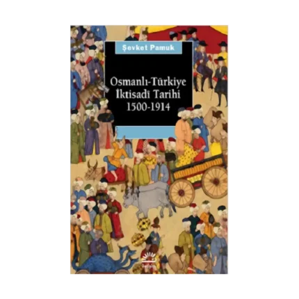 Osmanlı Türkiye İktisadi Tarihi 1500-1914
