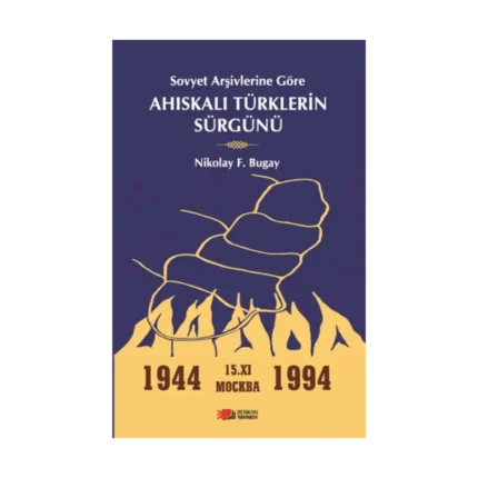 Sovyet Arşivlerine Göre Ahıskalı Türklerin Sürgünü