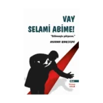 Vay Selami Abime!
