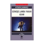 Güneşe Lamba Yakan Adam