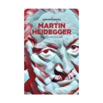 Martin Heidegger - Varlığın Patikaları