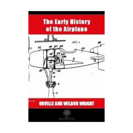 The Early History of the Airplane