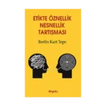 Etikte Öznellik Nesnellik Tartışması