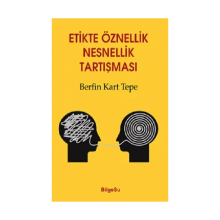 Etikte Öznellik Nesnellik Tartışması