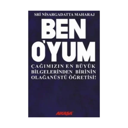Ben O’yum Sri Nisargadatta Maharaj ile Söyleşiler