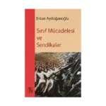 Sınıf Mücadelesi ve Sendikalar