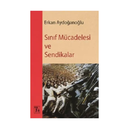Sınıf Mücadelesi ve Sendikalar