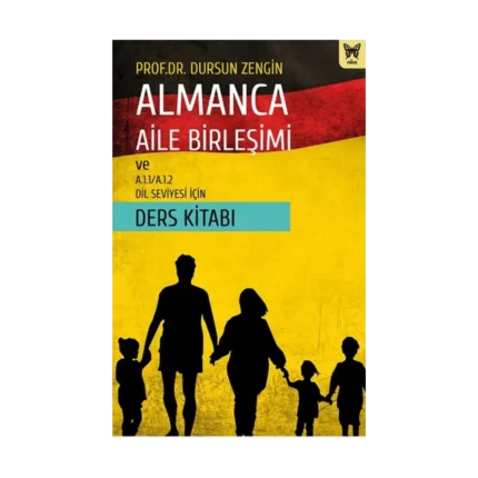 Almanca Aile Birleşimi Ve A.1.1/A.1.2 Dil Seviyesi İçin Ders Kitabı