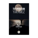 Tutunduğum Yakamoz