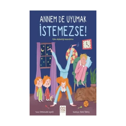 Annem De Uyumak İstemezse!