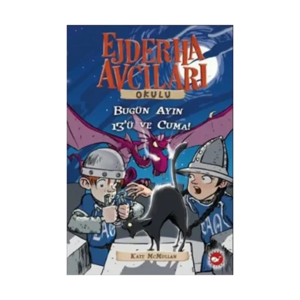 Ejderha Avcıları Okulu 13 Dikkat! Bugün Ayın On Üçü ve Cuma!