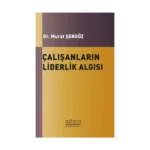 Çalışanların Liderlik Algısı