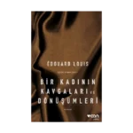 Bir Kadının Kavgaları ve Dönüşümleri