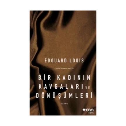 Bir Kadının Kavgaları ve Dönüşümleri