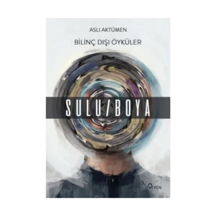 Bilinç Dışı Öyküler – Sulu/Boya