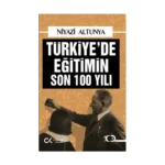 Türkiye’de Eğitimin Son 100 Yılı
